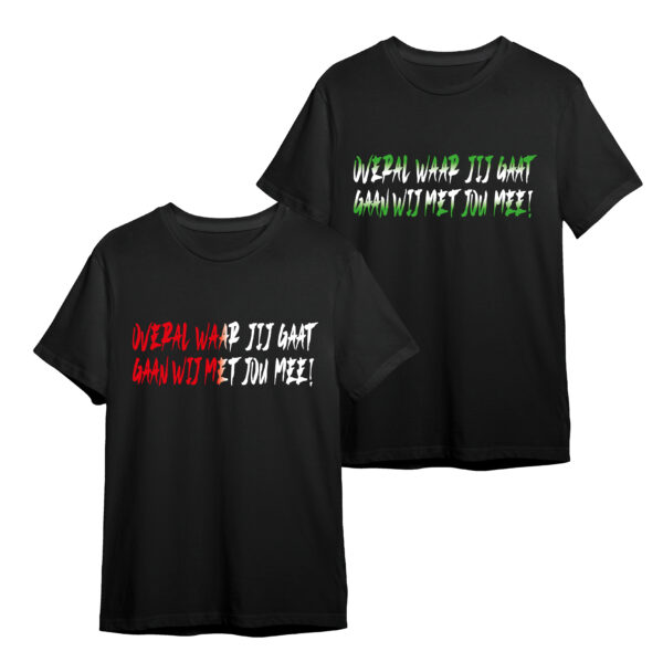 ”OVERAL WAAR JIJ GAAT” Rood - Wit | Groen-Wit-Groen MIX (t-shirt)