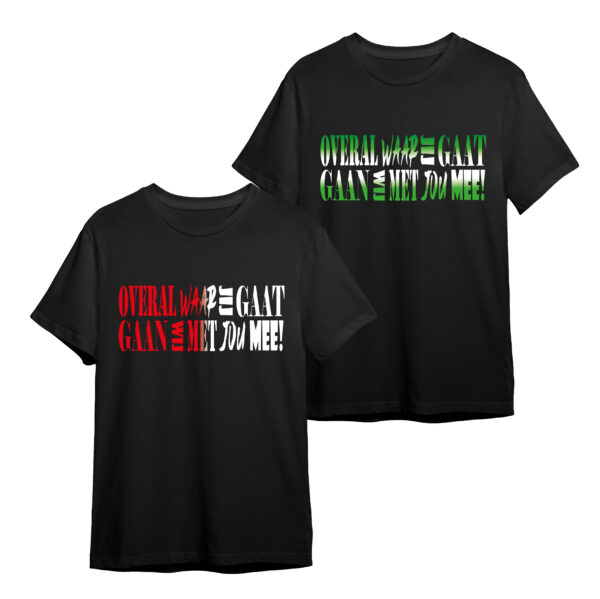 ”OVERAL WAAR JIJ GAAT” Rood - Wit | Groen-Wit-Groen MIX (t-shirt)